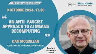 176° Mercoledì di Nexa -  An anti-fascist approach to AI means decomputing