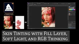 Skin Tinting with Fill Layer, Soft Light, and RGB Thinking