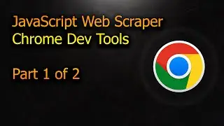JavaScript Web Scraper Using Google Chrome Console (Part 1/2)