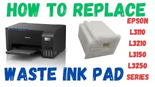 How to Clean & Replace EPSON L3110 L3210 L3150 L3250 Series Waste Ink Pad In Hindi 