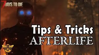 22 Tips & Tricks for Afterlife | 7 Days to Die