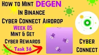 How to Mint Degen In Binance Cyber Connect Airdrop & Get Cyber Rewards🎁Social Summer Task 36✅️