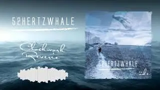 52hertzwhale - Clockwork Reverie