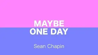 Sean Chapin - Maybe One Day