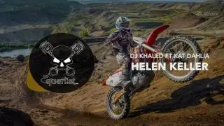 DJ KHALED ft. KAT DAHLIA - HELEN KELLER