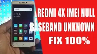 REDMI 4X IMEI NULL BASEBAND UNKNOWN FIX 100% TESTED TANPA BOX