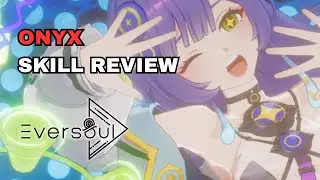 Review Skill Onyx! Kalo Masalah Buff Emang Onyx Juaranya Sih! - [EVERSOUL]