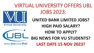 VU OFFERS UBL JOBS 2023|| Best opportunity for VU students|| Apply now last date 15 nov|| 