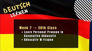20th Class | Learn Personal Pronoun in Accusative Akkusativ | Akkusativ W-Fragen  | Week 7