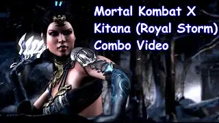 Mortal Kombat X Kitana (Royal Storm) Combo Video