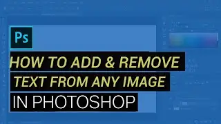 Photoshop Tutorials - How To Add & Remove Text From Any Image
