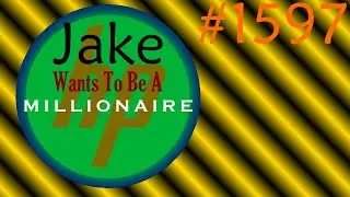 Jake Wants To Be A Millionaire Episode 1597