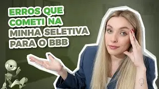 DESABAFO + Onde  eu errei na minha seletiva presencial para o Big Brother Brasil