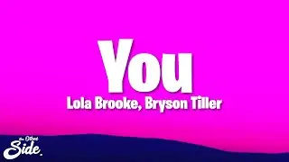 Lola Brooke - You (Lyrics) ft. Bryson Tiller
