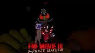 FNF Movie III:3-Phase Mayhem OFFICIAL TRAILER