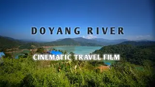 journey to Doyang river | wokha | Nagaland | cinematic Travel Film
