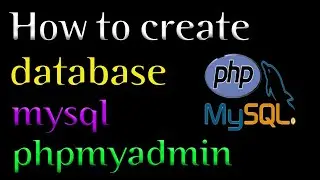 How to create database in mysql phpmyadmin