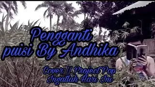 Pengganti - Andhika || Puisi (ingatlah hari ini || cover)