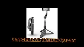 БЛОГЕРЛАР УЧУН НИМА КЕРАК стабилизатор GIMBAL STABILIZER L08