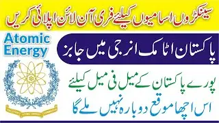 Atomic Energy Jobs 2021 - How to Apply Online for Pakistan Atomic Energy Jobs 2021 - Govt PAEC Jobs