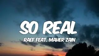 Raef - So Real feat. Maher Zain (Lyrics)
