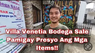 Villa Venetia Bodega sale Bagsak Presyong Mga Paninda San Jose Delmonte Bulacan