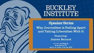 Speaker Series - Why Journalism is Falling Apart and Taking Liberalism With It with James Bennet