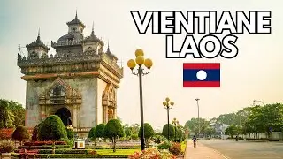 VIENTIANE | A Tour of the Mysterious Capital of Laos 🇱🇦