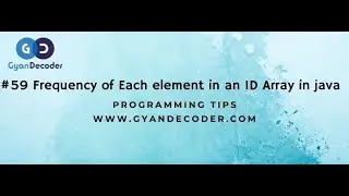 #59 Frequency of each element in an array in java