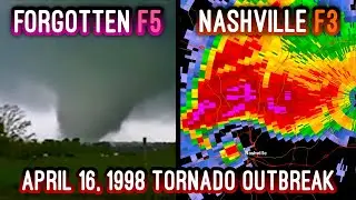 The Forgotten F5 and Nashville F3 | The April 16, 1998 Tornado Outbreak