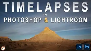 How to Create TIMELAPSES using Adobe Photoshop & Lightroom (Very Easy!)