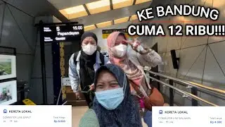 KE BANDUNG CUMA 12 RIBU, HAMPIR KETINGGALAN KERETA !!