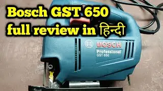 Bosch Professional GST 650 Jigsaw Unboxing And Review in Hindi | Creative Abhishek