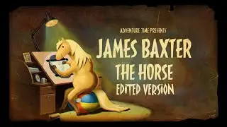 Adventure Time - "James Baxter the Horse" [EDITED/FILTERED] 🔞