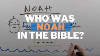 Who was Noah in the Bible?