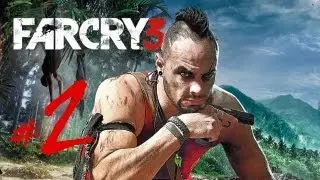 Поиграем в FarCry 3.  #2