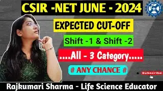 CSIR -NET JUNE-2024 || Expected Cutoff for June-2024 Exam | In 3-category |Net@rajkumarisharma25