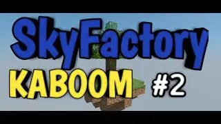 KABOOM SkyFactory #2 Лава из всех щелей!