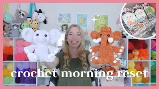 Crochet Morning Reset / Crocheting New Plushies, Tidy with Me, Sticker Unboxing