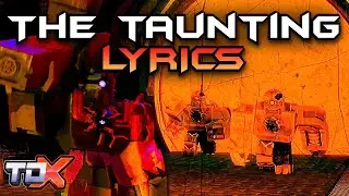 TDX The Taunting Lyrics (Defeat Theme Halloween 2024) - Tower Defense X Roblox