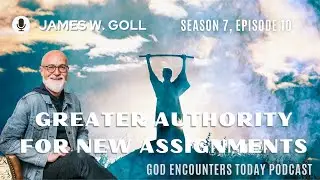 Greater Authority for New Assignments - Season 7 Episode 10 - GPS Podcast