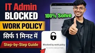 Blocked By Work Policy | Blocked By Work Policy Kaise Hataye | IT Admin Blocked Android Remove 