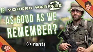Is CoD: Modern Warfare 2 as Good as We Remember? - (a rant.)