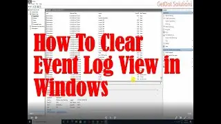 How To Clear Event Log View in Windows 