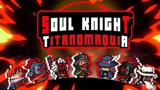 Titanomaquia 1 || Soul Knight