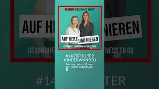 Auf Herz und Nieren – #14 Erfüllter Kinderwunsch