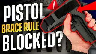 Breaking: Pistol Brace Rule Blocked (Plus ATF Rule Update)