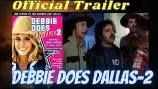 Debbie Does Dallas 'Part 2' Classic Trailer