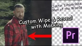 Justin Timberlake Man Of The Woods Video Effect - Custom Wipe & Reveal with Masking in Premiere Pro