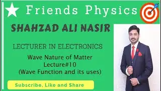 Modern Physics (Wave Function and Its Uses) Lecture#10 by Shahzad Ali Nasir (Urdu/Hindi) FULL HD